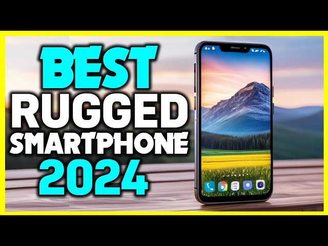 ✅Top 5 - Best Rugged Smartphones 2024 - New Rugged Smartphones Review in 2024