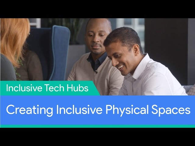 Building Inclusive & Diverse Tech Hubs: Creating Inclusive Physical Spaces