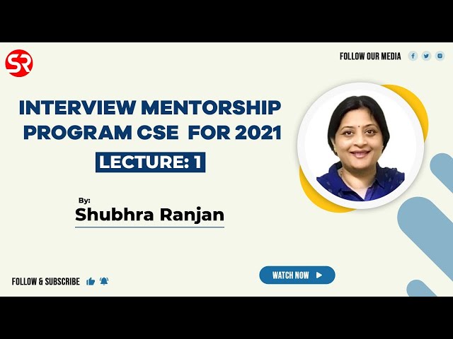 IMP | Interview Mentorship Program for CSE 2021 | Lecture 1 | Shubhra Ranjana IAS