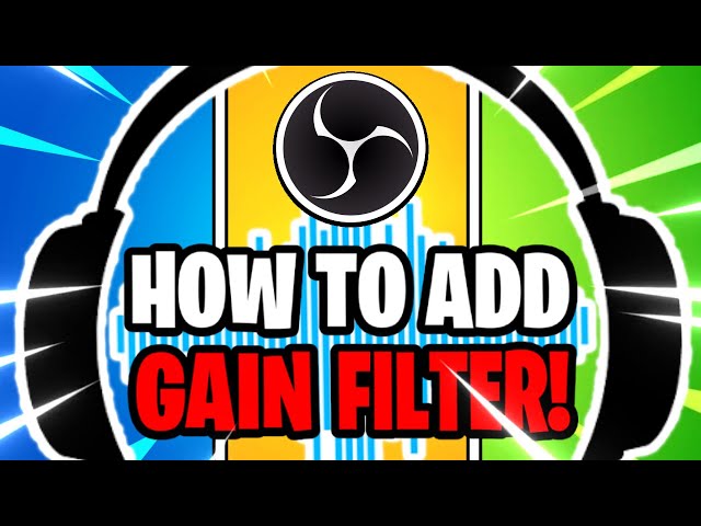 OBS Studio: How to Add Gain Audio Filter to Increase Volume (OBS Studio Tutorial)