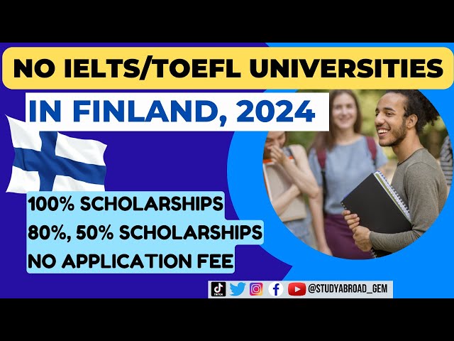 No English Tests (IELTS, TOEFL, etc.) Universities and Programs in Finland, 2024.