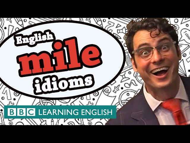 Mile idioms - Learn English idioms with The Teacher