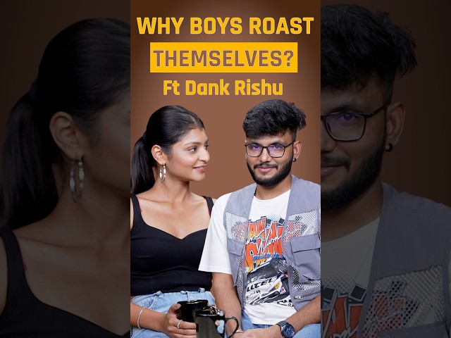 Do boys find pleasure in roasting themselves? Find out with #DankRishu in this podcast.