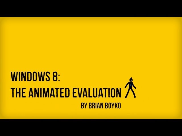 Windows 8: The Animated Evaluation