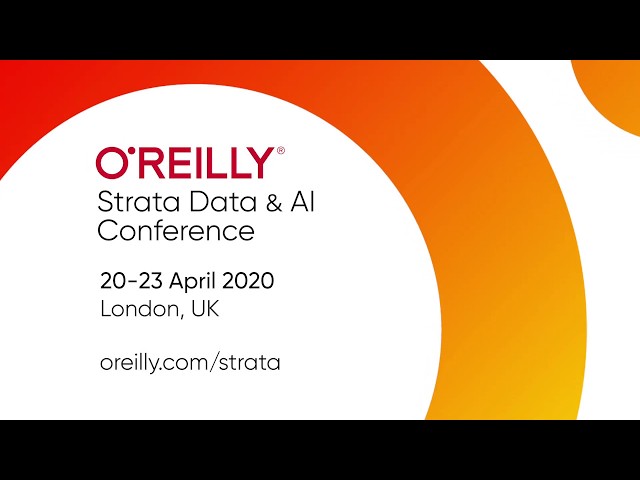 O'Reilly Strata Data and AI Conference | London, UK