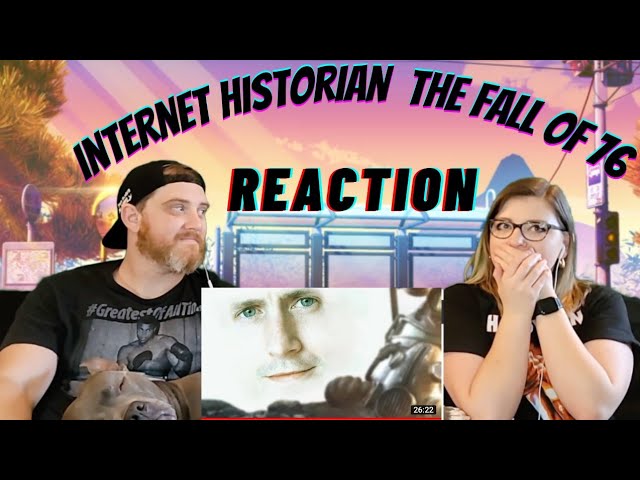 The Fall of 76 @InternetHistorian Reaction