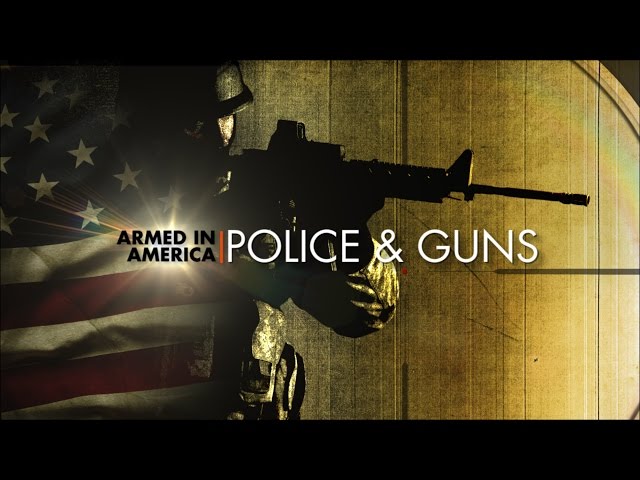 Armed in America: Police & Guns