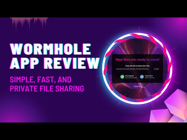 End to End Encrypted, Fast and Secure File Transfer | Wormhole.app Review