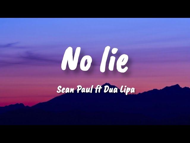 Sean Paul ft. Dua Lipa - No lie (Lyrics)