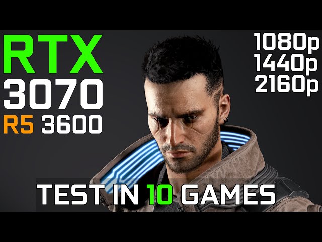 RTX 3070 + RYZEN 5 3600 | Test in 10 Games | 1080p - 1440p - 2160p