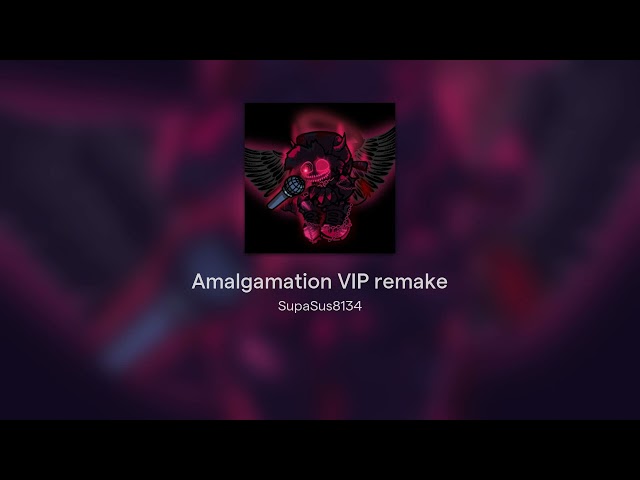 Amalgamation VIP remake
