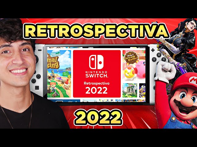 ESPECIAL: Retrospectiva Nintendo 2022 - O MELHOR ANO do SWITCH