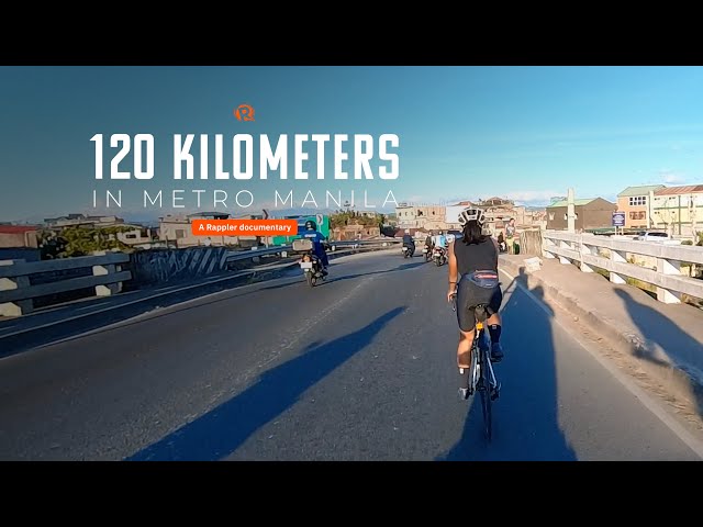 Biking 120 kilometers in Metro Manila: A Rappler documentary
