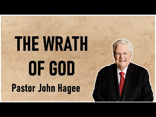 Pastor John Hagee - The Wrath Of God