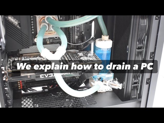 How to drain a Water Cooled PC in 60 seconds