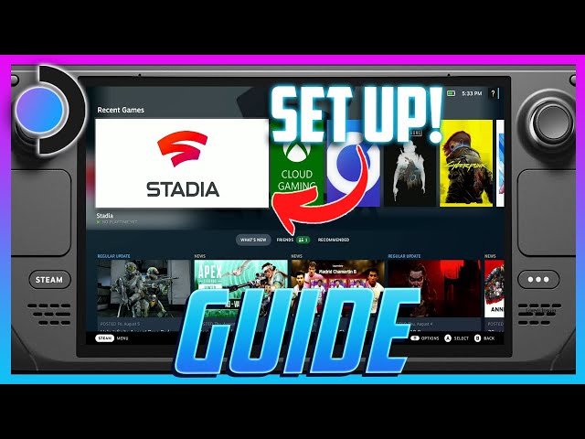 How To Set Up Google Stadia On The Steam Deck With Web App, & Cover Art- Easy Guide