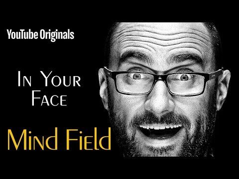 In Your Face - Mind Field (Ep 7)