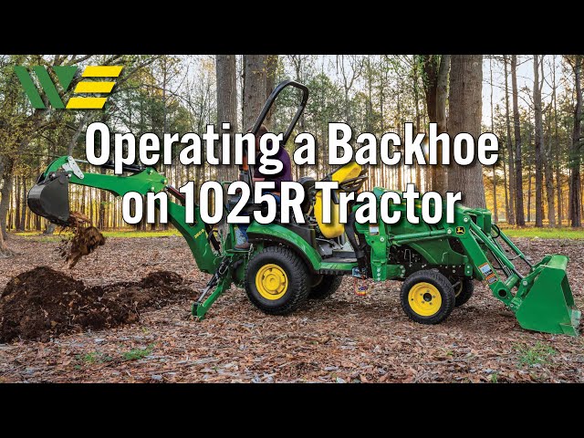 How to Operate a Backhoe on 1025R Tractor