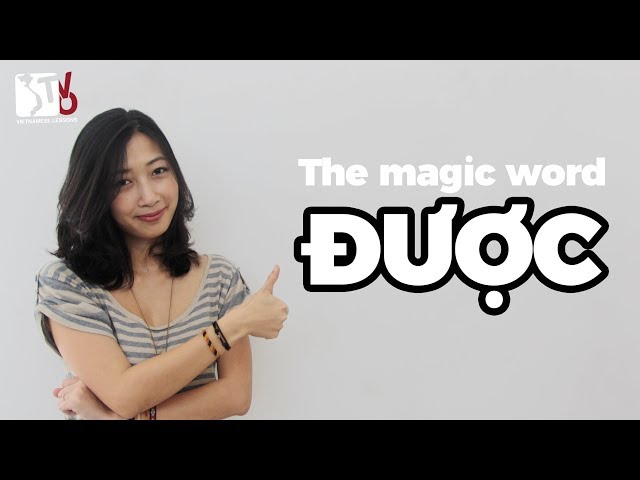 The Magic Word ĐƯỢC | Learn Vietnamese with TVO