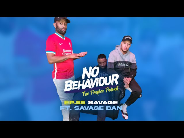 Savage | No Behaviour Podcast EP. 055 | Margs & Loons Ft Savage Dan
