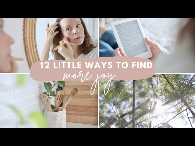 12 Little Ways to Find More JOY