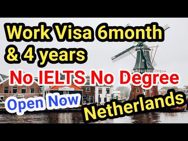 Netherlands Work Visa [Seasonal / Essential] Requirements in 2022