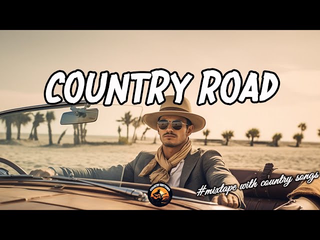 COUNTRY ROAD MUSIC 🎧 Top 50 Chillest Country Hits of All Time - The Can't-miss Playlist