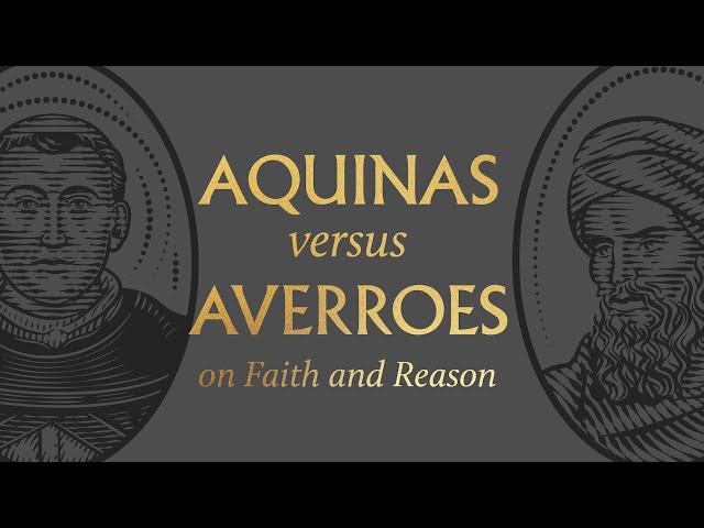 Aquinas vs. Averroes on Faith and Reason