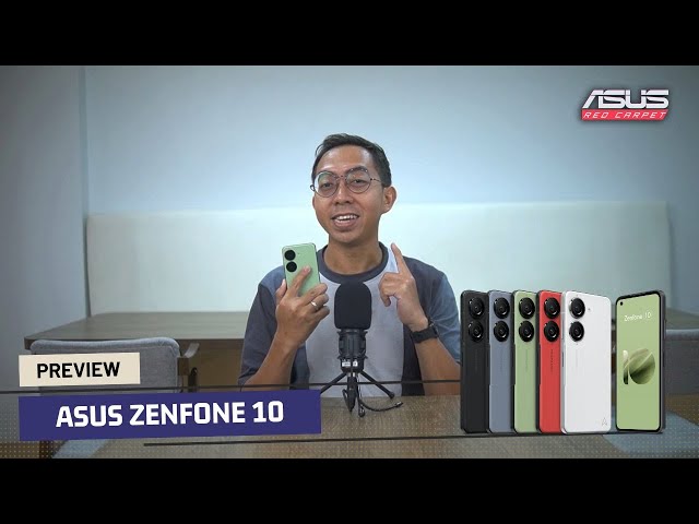 Preview ASUS Zenfone 10  - ASUS Red Carpet Eps. 27