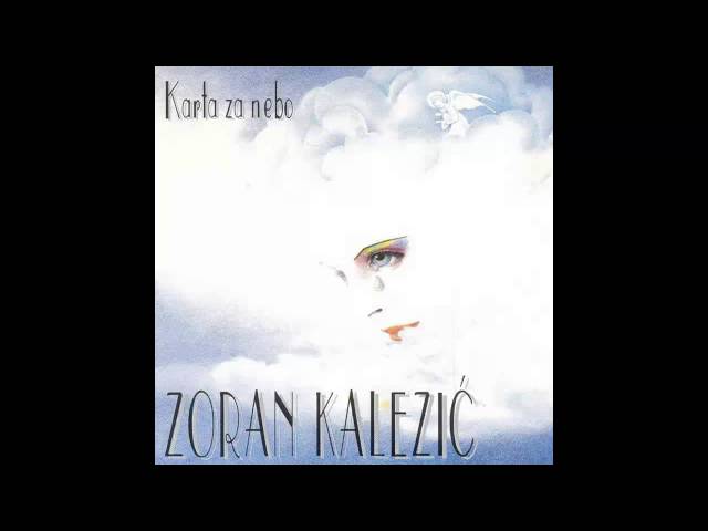 Zoran Kalezic - Zalilo se srce moje - (Audio 1995) HD