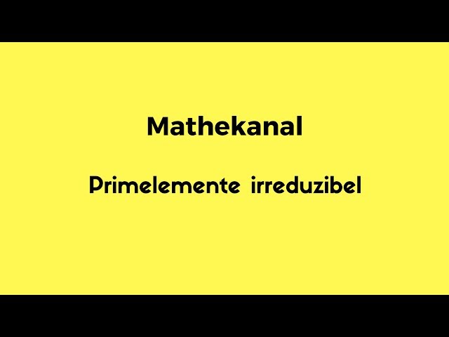 Primelemente irreduzibel   Ringe Algebra Mathekanal | THESUBNASH - Jeden Tag ein neues Mathevideo