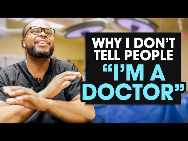 Why I DON'T tell people I'm a DOCTOR...