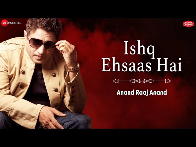 Ishq Ehsaas Hai | Anand Raaj Anand | Zee Music Originals