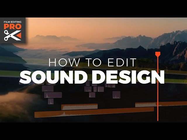 How to SOUND DESIGN a Video | Step-By-Step Tutorial