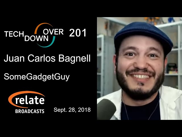 Tech Down Over 201: Juan Carlos Bagnell, SomeGadgetGuy