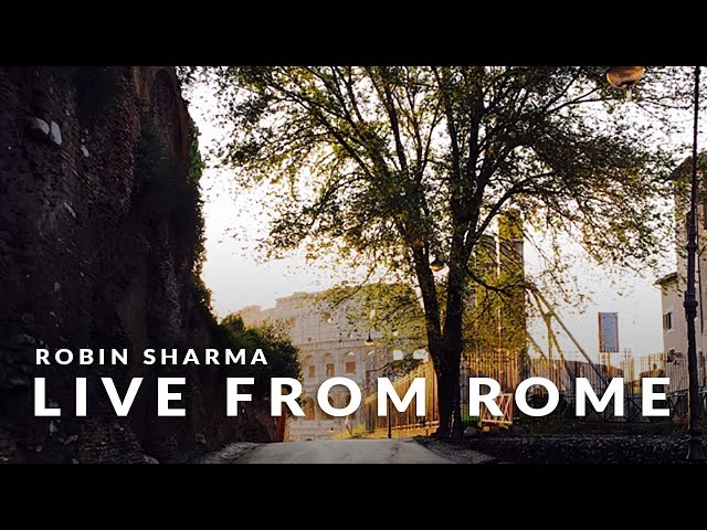 Lessons From Rome, My Favorite City on the Planet | Robin Sharma