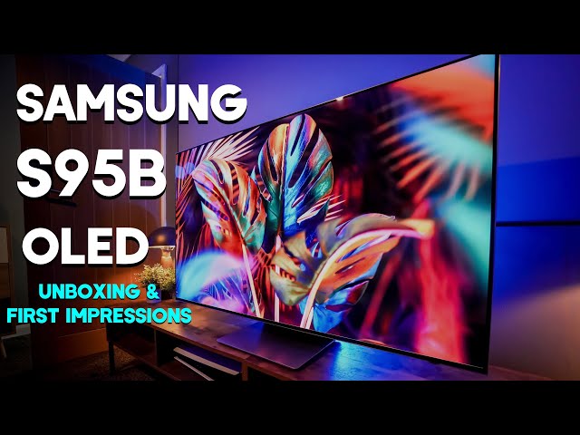 Samsung S95B OLED TV Unboxing & WOW First Impression!