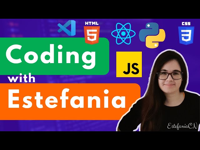Welcome to Coding with Estefania
