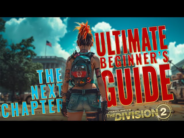 2024 Guide for Beginner's and Returning Players • The Division 2 Tips & Tricks (part 2)