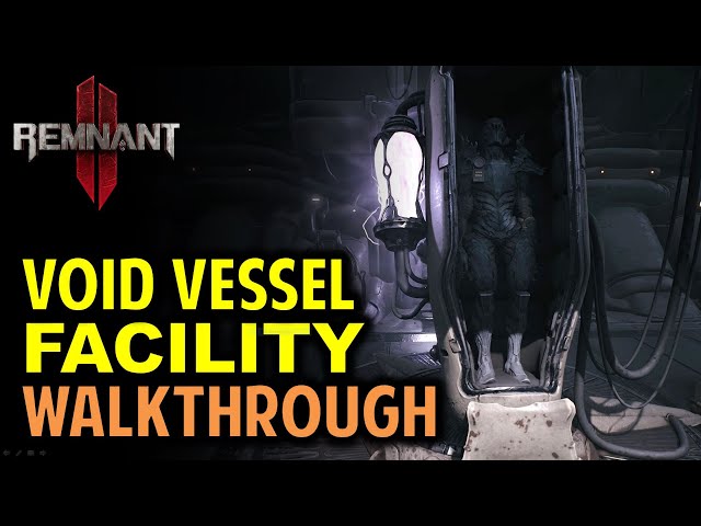 Void Vessel Facility Walkthrough: Space Worker Armor Set Location | Remnant 2