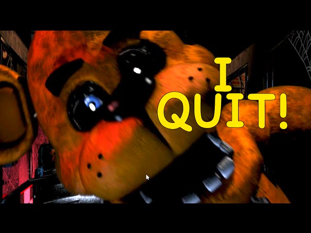 I F#%KING QUIT! [FIVE NIGHTS AT FREDDY'S] [NIGHT 4]