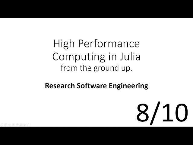 Research Software Engineering (HPC in Julia 8/10)