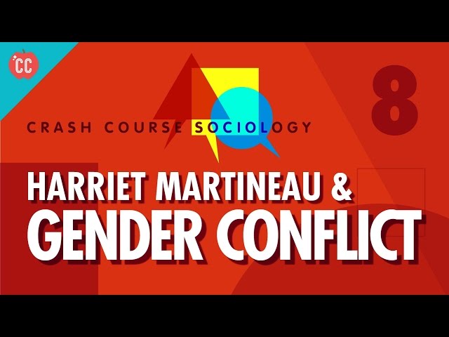 Harriet Martineau & Gender Conflict Theory: Crash Course Sociology #8