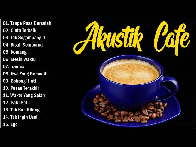 AKUSTIK TERBAIK UNTUK SANTAI DI CAFE 2024 - LAGU CAFE AKUSTIK INDONESIA 2024