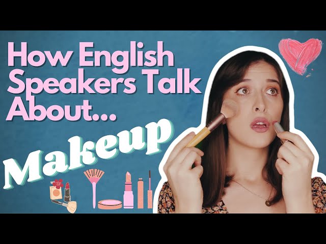 How to Talk About Makeup in English!