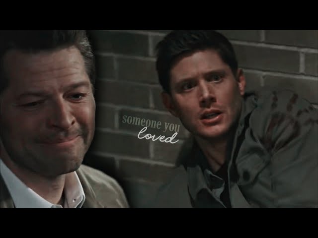Dean & Castiel || Someone you loved [15x18]