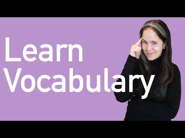 VOCABULARY: Exactly How to Learn Vocabulary for Conversation