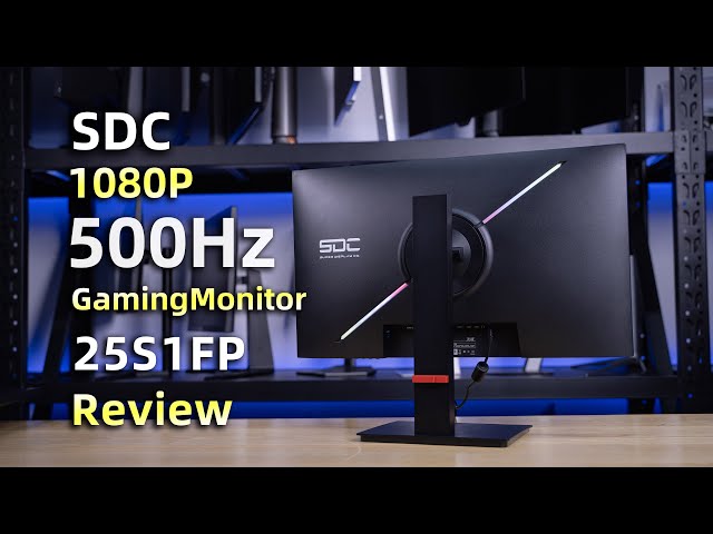 SDC 1080P 500Hz GamingMonitor-25S1FP Review丨小雪人自研首款500Hz电竞显示器-光魂25S1FP全面测试报告