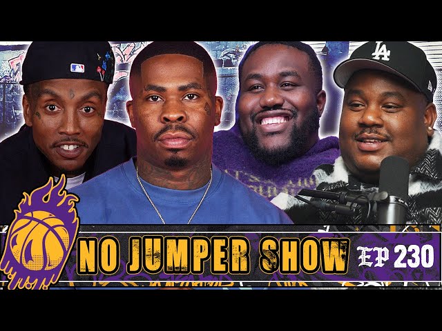The No Jumper Show Ep #230
