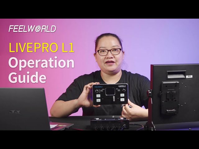 FEELWORLD LIVEPRO L1 Operation Instruction Multi-camera Video Switcher USB3.0 Live Streaming